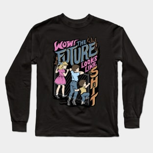 Wow! The Future Looks Like Shit Long Sleeve T-Shirt